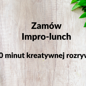 Impro-lunch w czerwcu za 0 PLN